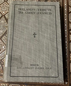Rare 1928 1st Ed.: Ireland’s Tribute To Saint Francis; Rev. G. Cleary OFM; HC - Picture 1 of 7