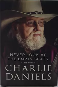 Never Look at the Empty Seats : A Memoir by Charlie Daniels (2017, Hardcover) - Picture 1 of 2