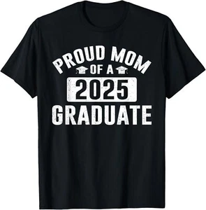 Proud Mom Of A 2025 Graduate Senior Class Of 2025 T-Shirt - Picture 1 of 16
