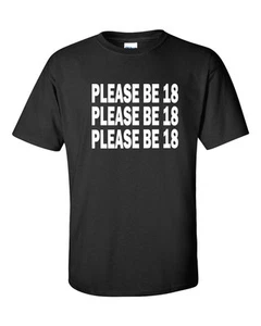 Camiseta para hombre PLEASE BE 18 PLEASE BE 18 divertida para beber en la universidad 529 - Imagen 1 de 16