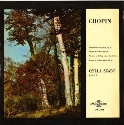 CHOPIN Piano Sonata Ballade Scherzo Polonaise CSILLA SZABO Hungaroton LPX-1202 Foto 1 de 3