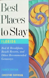 Best Places to Stay in Florida 4th edition: Bed & Breakfasts, Historic Inns .... - Imagen 1 de 1