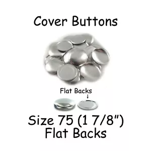 50 Size 75 (1 7/8" - 48mm) Cover Buttons / Fabric Covered Buttons - Flat Back - Picture 1 of 3