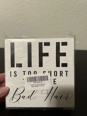 “Life Is Too Short To Have Bad Hair” Wooden Box Sign Desk Home Room Decor 5 x 5 Foto 1 de 2