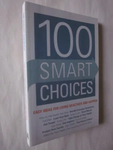 100 Smart Choices: Easy Ideas for Living Healthier and Happier 2008 PB like new - Imagen 1 de 3
