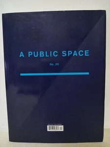 A Public Space No. 25 (2017) Published By A Public Space Literary Projects,INC - Picture 1 of 19