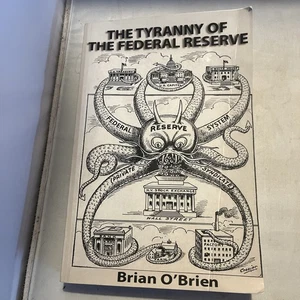 The Tyranny of the Federal Reserve by O'Brien, Brian - Picture 1 of 1