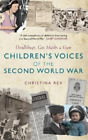 Christina Rex Children's Voices of the Second World War (Paperback)