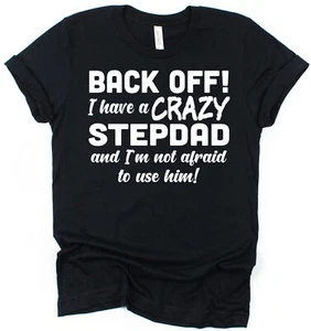 Back Off Stepdad Daughter or Son T-Shirt Gift for Stepson Present Funny T-Shirt - Picture 1 of 2