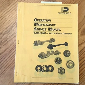 Dexter 9,000-15,000 TRAILER AXLE OPERATION MAINTENANCE SERVICE MANUAL GUIDE BOOK - Picture 1 of 5