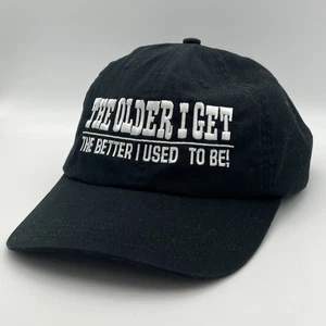 “The Older I Get… The Better I Used To Be” Strapback Black Hat - Picture 1 of 7
