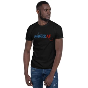 Sobriety One Day At A Time AA Sober AF Tee Tees T-Shirt - Picture 1 of 13