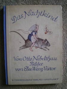 Das Nachtkind - Altes Kinderbuch 1942, Otto Nebelthau, Bilder Else Wenz-Victor - Bild 1 von 1