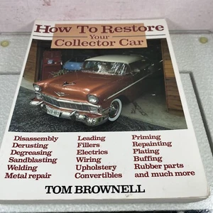 How to Restore Your Collector Car by Tom Brownell Now Easier Than Ever - Picture 1 of 12
