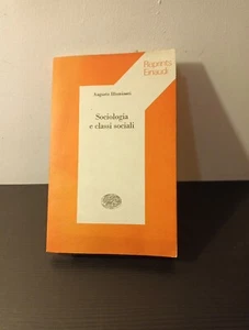 SOCIOLOGIA E CLASSI SOCIALI , Augusto Illuminati , Einaudi ,1973 - Foto 1 di 3