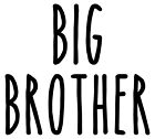 Big Brother - Vinyl Decal Sticker Label for Glass, Mugs, Bottle, New Baby.