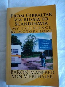 From Gibraltar Via Russia to Scandinavia : My Experience by Motor-home - Picture 1 of 1