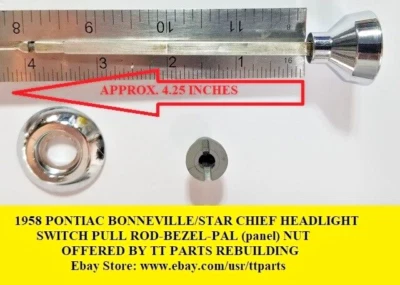 1958 PONTIAC BONNEVILLE/STAR CHIEF HEADLIGHT SWITCH PULL ROD-BEZEL-PAL NUT - Image 1 of 4