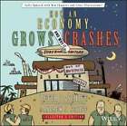 How an Economy Grows and Why It Crashes by Peter D Schiff: Used