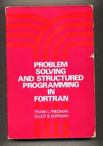 Problem Solving and Structured Programming in Fortran - Friedman & Koffman - Picture 1 of 2