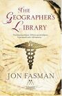 The Geographer's Library By Jon Fasman. 9780241143025