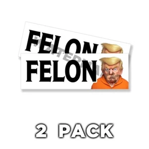 FELON Anti Trump Sticker 9x3 FDT Funny Sticker 2025 2 PACK - Picture 1 of 5