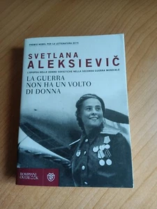 La guerra non ha volto di donna | Svetlana Aleksievic - Bompiani - Foto 1 di 3
