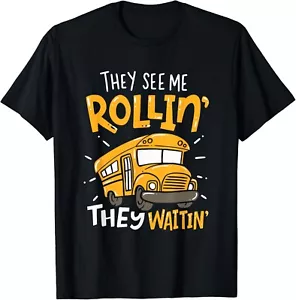 Funny School Bus Driver They See Me Rollin_ They Waitin Gift Unisex T-Shirt - Picture 1 of 4