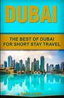Dubai: The Best Of Dubai For Short Stay Travel By Gary Jones **Brand New**