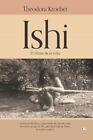 Ishi/ Ishi In Two Worlds : El Último De Su Tribu/ A Biography Of The Last Wil...