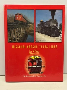 Missouri Kansas Texas Lines in Color Book by Raymond George Jr. HC-Very Nice! - Picture 1 of 4