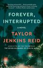Forever, Interrupted: A Novel By Taylor Jenkins Reid NEW Paperback