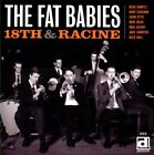 The Fat Babies 18Th And Racine New Cd