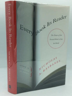 EVERY BOOK ITS READER by Nicholas A. Basbanes - 2005 - 1ST EDITION -bibliography - Image 1 of 4