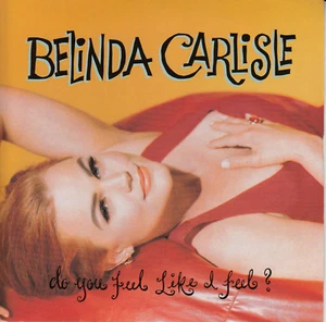 BELINDA CARLISLE Do you feel like I feel? PICTURE SLEEVE 7" 45 rpm record RARE! - Picture 1 of 3