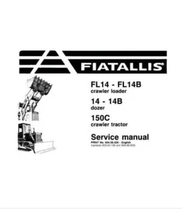Manual For Fiat Allis FL14 – FL14B Crawler Loader, 14 -14B 150C Dozer Crawler - Picture 1 of 1