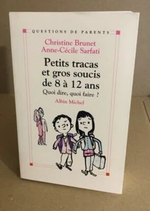 Petits Tracas et Gros Soucis de 8 à 12 ans : Quoi dire quoi faire| Très bon état - Picture 1 of 1