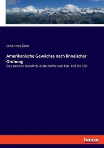 Amerikanische Gewchse nach linneischer Ordnung: Des zweiten Hunderts erste H?lft - Picture 1 of 1