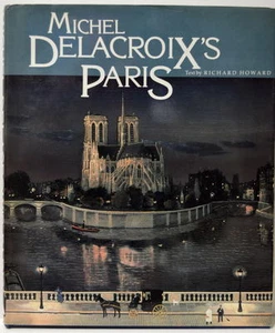 MICHEL DELACROIX'S PARIS Michel Delacroix 1990 First Edition Painter HAND SIGNED - Picture 1 of 2