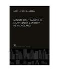 Ministerial Training in Eighteenth-Century New England, Mary Latimer Gambrell