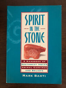 Spirit in the Stone : A Handbook of Southwestern Indian Animal Carvings Beliefs