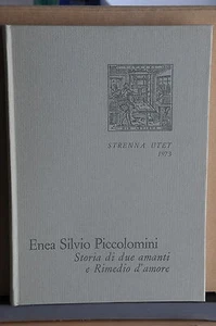 STRENNA UTET 1973 - ENEA S. PICCOLOMINI STORIE DI DUE AMANTI E RIMEDIO D'AMORE - Foto 1 di 1