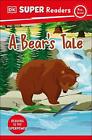 Dk Super Readers Pre-Level A Bear's Tale By Dk Paperback Book
