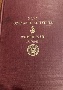 NAVY ORDNANCE ACTIVITIES WWI 1920 Maps, Photos Collectible Military History - Picture 1 of 6