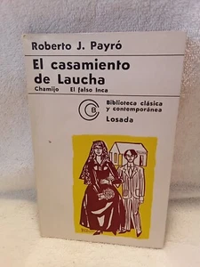 1940 Paperback EL CASAMIENTO DE LAUCHA Laucho's Wedding Roberto J Payro Novel - Picture 1 of 4