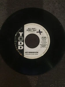 Soul 45 JOE HENDERSON All Day Every Day on Todd. RARE....DISC-JOCKEY COPY...... - Picture 1 of 2