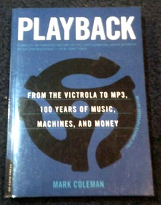 Playback: From the Victrola to MP3, 100 Years of Music, Machines, and Money by M - Picture 1 of 1