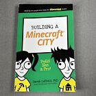 BUILDING A MINECRAFT CITY ~ Build Likeca Pro By Sarah Guthals 2016 Paperback