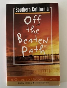 SOUTHERN CALIFORNIA OFF THE BEATEN PATH: A GUIDE TO UNIQUE By Kathy Strong - Imagen 1 de 4