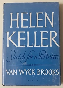 Helen Keller: Sketch for a Portrait by Van Wyck Brooks (1956, HC DJ) Biography - Foto 1 di 22